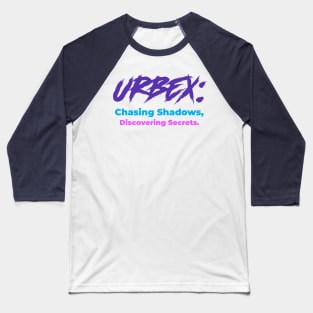 Urbex: Chasing Shadows, Discovering Secrets - Light Baseball T-Shirt